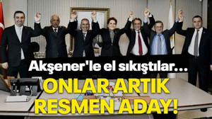 Akşener'le el sıkıştılar... Onlar artık resmen aday!